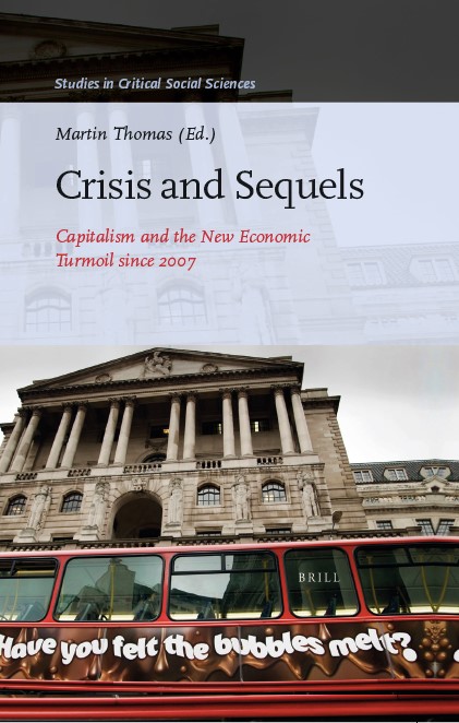 Crisis And Sequels: Capitalism And The New Economic Turmoil Since 2007 ...